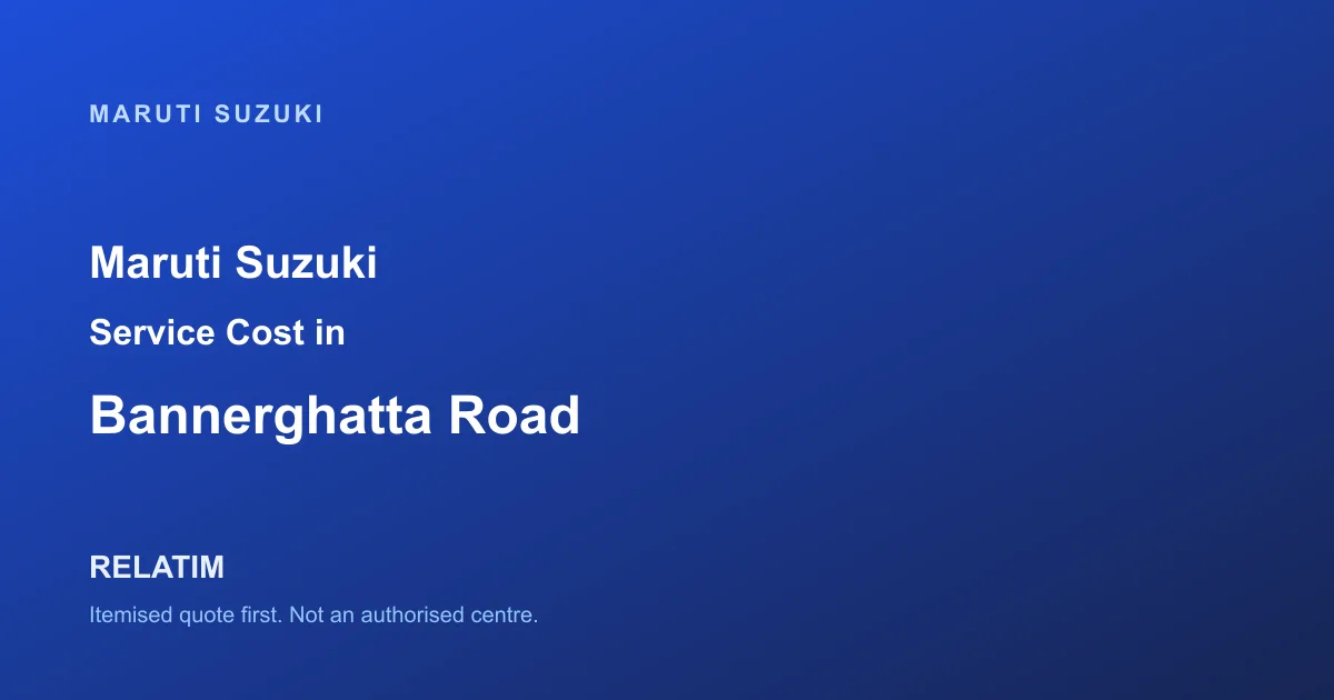 Maruti Suzuki Service Cost in Bannerghatta Road, Bangalore
